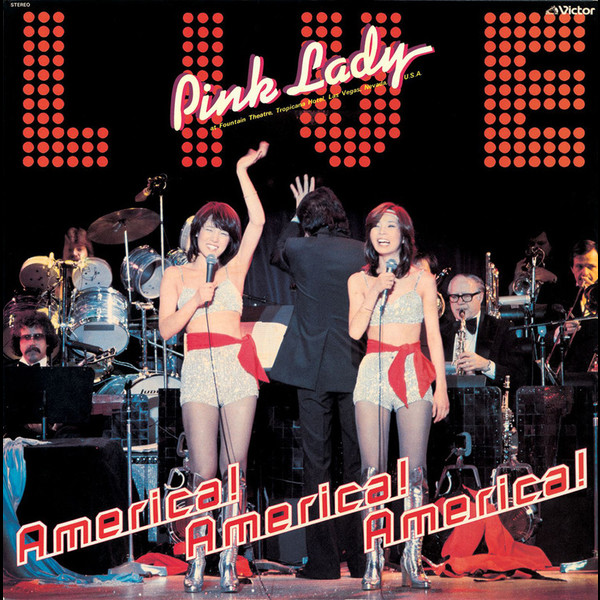 ピンク・レディー／PINK LADY | アメリカ！アメリカ！アメリカ