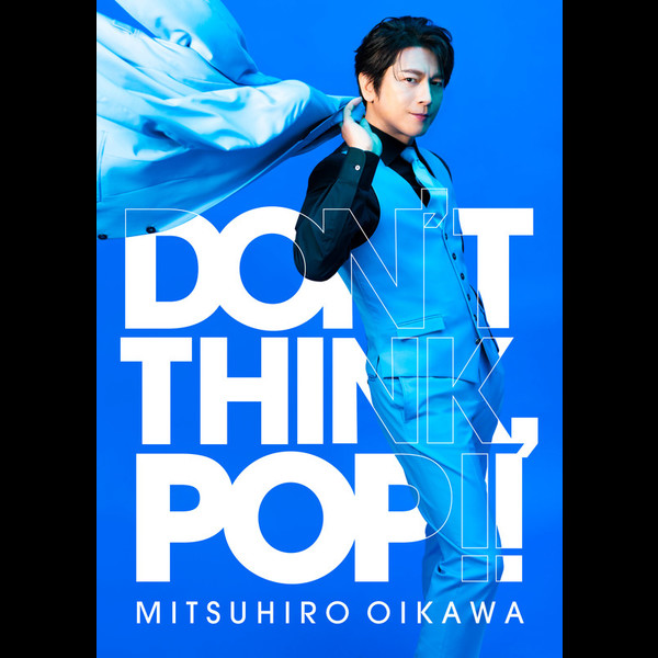 及川 光博 | DON'T THINK, POP!! | ビクターエンタテインメント