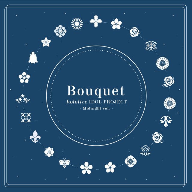 Bouquet (Midnight ver.) - Album by hololive IDOL PROJECT | Spotify