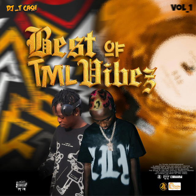 BEST OF TML VIBEZ MIXTAPE - Album by DJ TCASH IMOLE AGBAYEE | Spotify