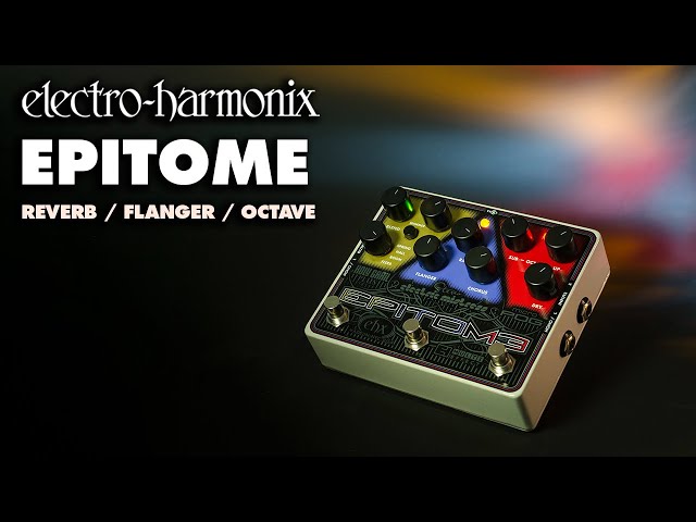Electro-Harmonix Epitome Reverb / Flanger / Octave Multi-Effect