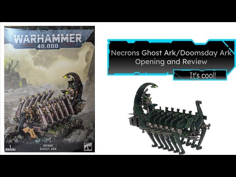 Warhammer 40k Necrons Ghost Ark/Doomsday Ark opening and review