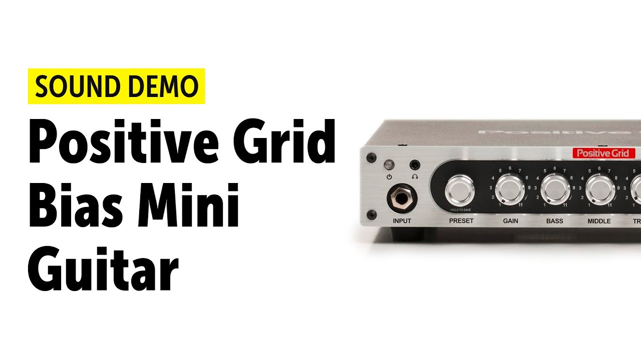 Positive Grid Bias Mini Guitar - Sound Demo (no talking) - YouTube