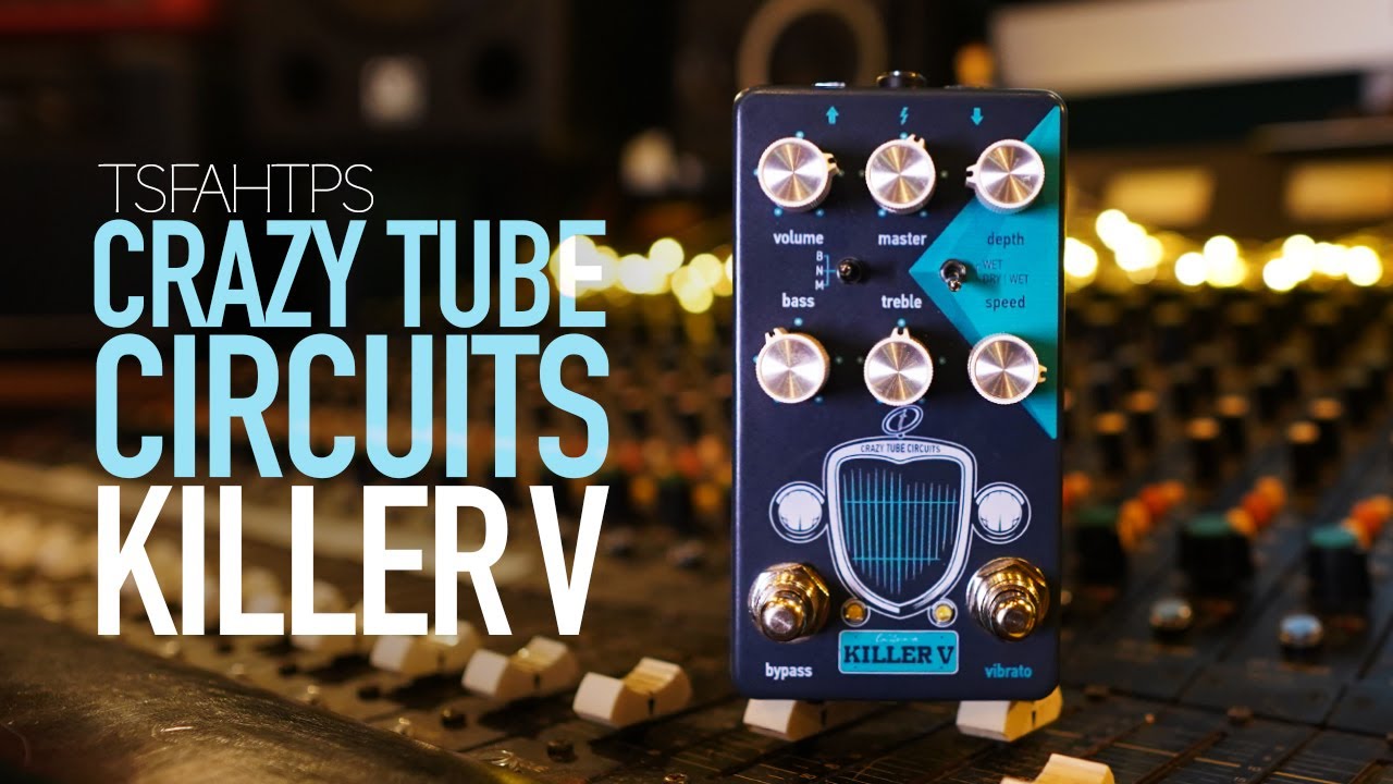 Killer V - Crazy Tube Circuits