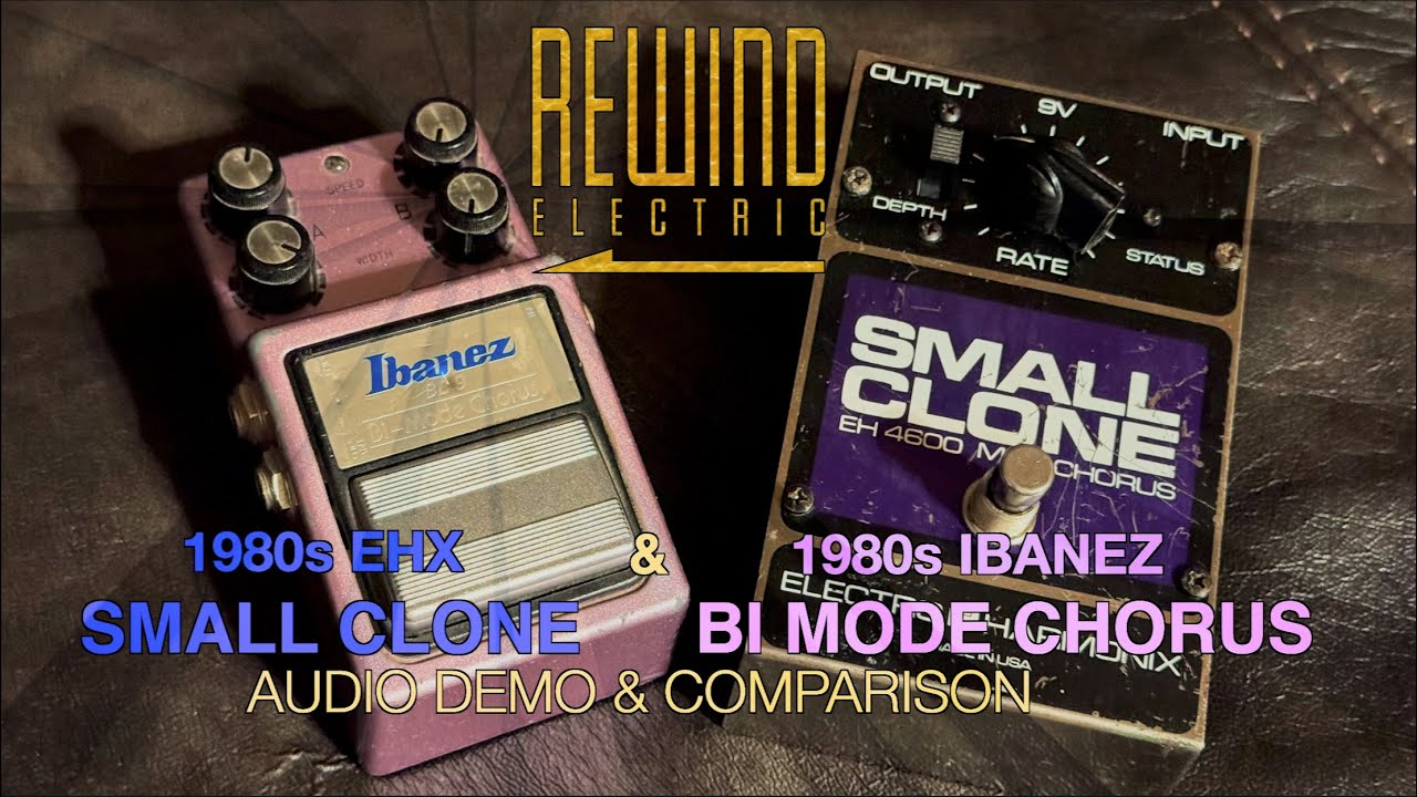 1980s EHX Small Clone & 1980s Ibanez Bi Mode Chorus - Audio Demo