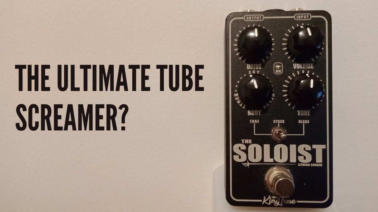 Kingtone Soloist | Not just another tube screamer - YouTube