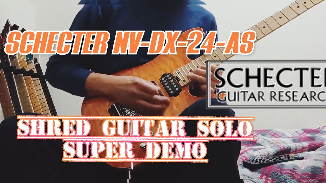 SCHECTER NV-DX-24-AS 超激速 ギターソロ - YouTube