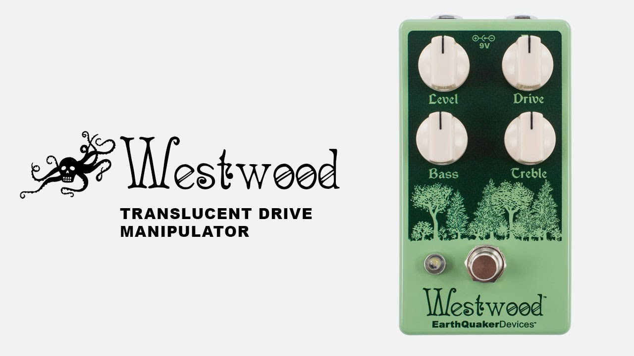 EarthQuaker Westwood Translucent Drive Pedal - Perfect Circuit