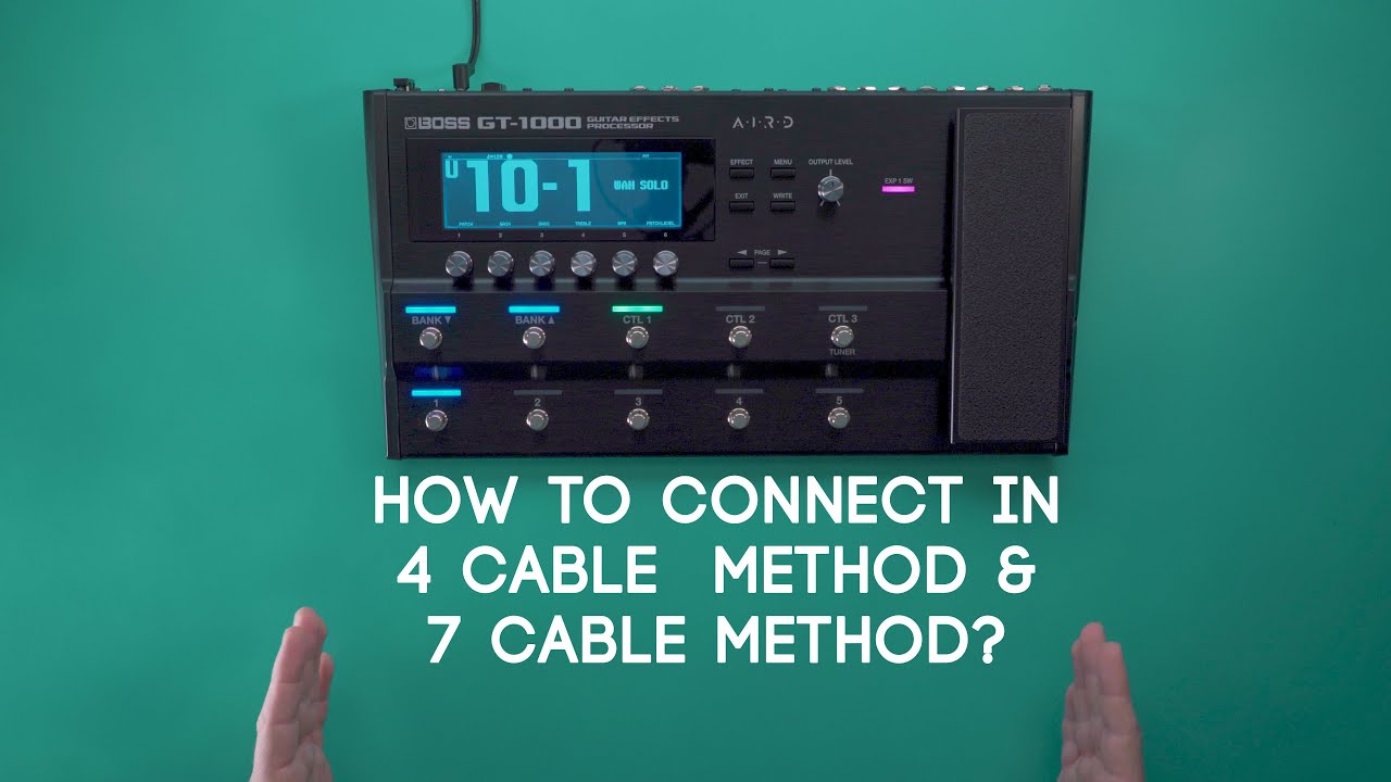 How to connect in 4 Cable and 7 Cable Method? GT-1000 Ultimate