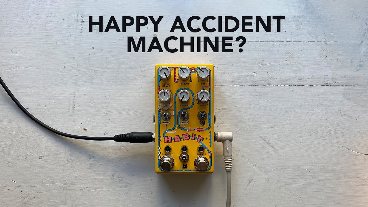 Habit by Chase Bliss: A happy accident machine? - YouTube