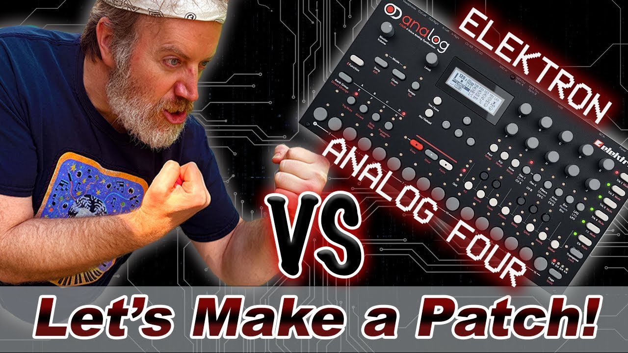 Let's make a patch! Featuring the Elektron Analog Four mk1