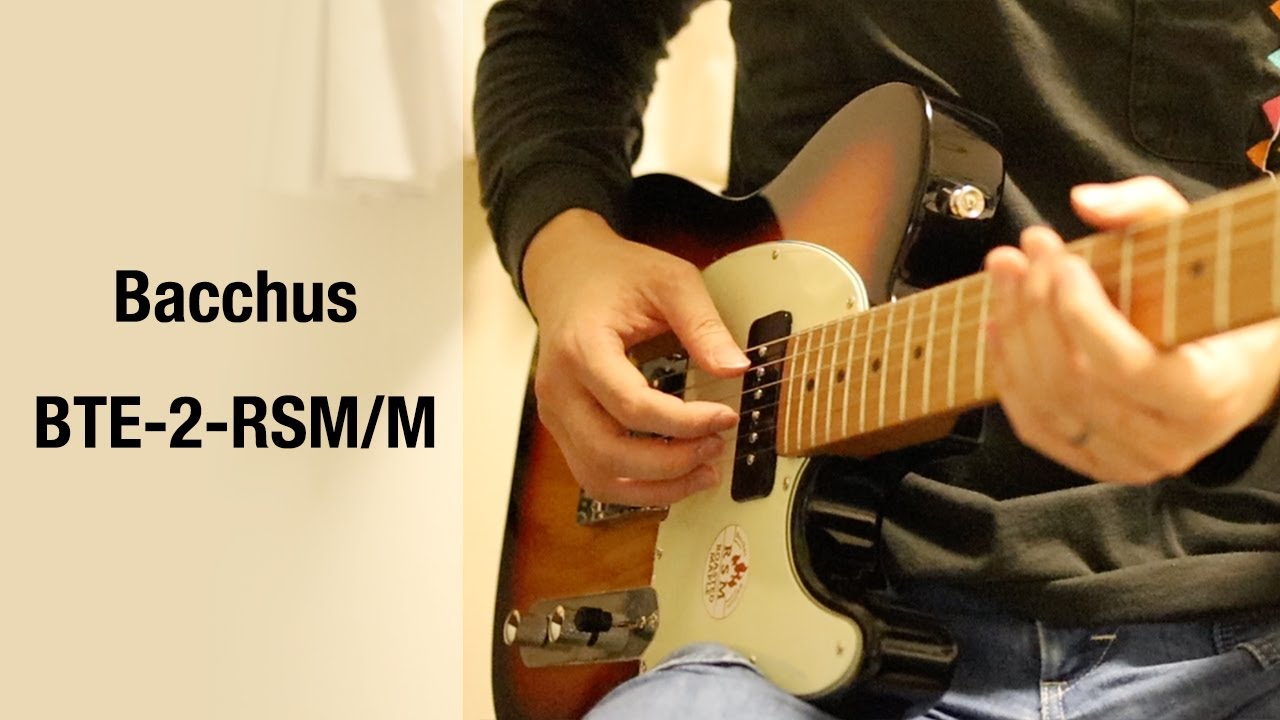 Bacchus BTE-2-RSM/M Sound Demo Clean Tone (No talking) - YouTube