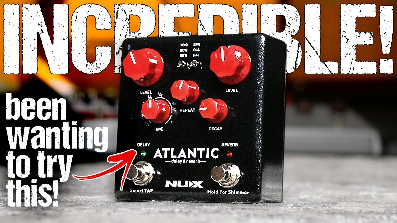 I Try The NUX Atlantic REVERB & DELAY! - YouTube