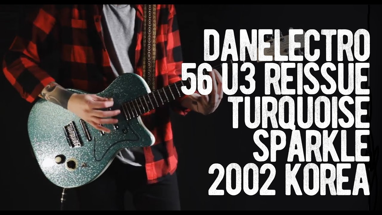 Danelectro 56 U3 Reissue Turquoise Sparkle 2002 Korea - YouTube