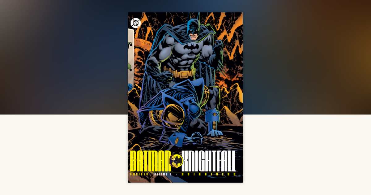 Batman: Knightfall Omnibus Vol. 3: Knightsend (2025 Edition) by