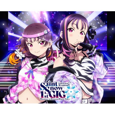 ラブライブ!サンシャイン!! Saint Snow 1st GIG ～Welcome to Dazzling