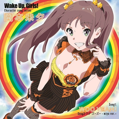 Wake Up,Girls!Character song series 岡本未夕 : 岡本未夕 (Cv: 高木
